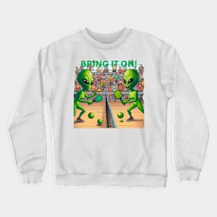Aliens Martians Playing Pickleball with BRING IT ON! Caption Crewneck Sweatshirt